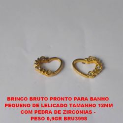 BRINCO BRUTO PRONTO PARA BANHO  PEQUENO DE LELICADO TAMANHO 12MM COM PEDRA DE ZIRCONIAS - PESO 0,9GR BRU3998