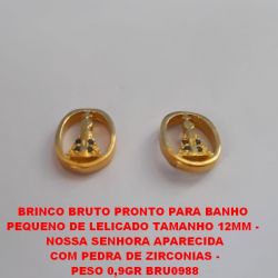BRINCO BRUTO PRONTO PARA BANHO  PEQUENO DE LELICADO TAMANHO 12MM -(ALTA FUSÃO)  NOSSA SENHORA APARECIDA COM PEDRA DE ZIRCONIAS - PESO 0,9GR BRU0988