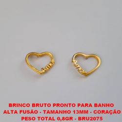 BRINCO BRUTO PRONTO PARA BANHO  EM ALTA FUSÃO - TAMANHO 13MM - CORAÇÃO  PESO TOTAL 0,8GR - BRU2075