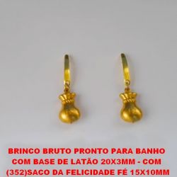 BRINCO BRUTO PRONTO PARA BANHO  COM BASE DE LATÃO 20X3MM - COM  (352)SACO DA FELICIDADE FÉ 15X10MM PESO TOTAL 2,9GR - BRU3122