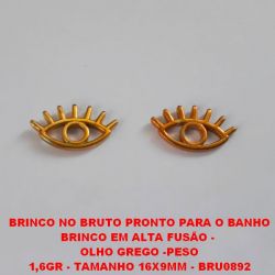 BRINCO NO BRUTO PRONTO PARA O BANHO BRINCO EM ALTA FUSÃO - OLHO GREGO -PESO 1,6GR - TAMANHO 16X9MM - BRU0892