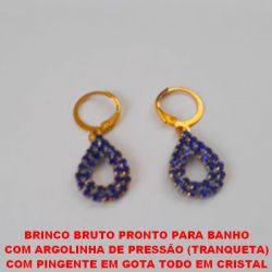BRINCO BRUTO PRONTO PARA BANHO  COM ARGOLINHA DE PRESSÃO (TRANQUETA)  COM PINGENTE EM GOTA TODO EM CRISTAL  PINGENTE GOTA 18X14MM - PESO TOTAL 3,3GR BRU0267