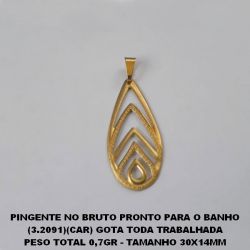 PINGENTE NO BRUTO PRONTO PARA O BANHO (3.2091)(CAR) GOTA TODA TRABALHADA PESO TOTAL 0,7GR - TAMANHO 30X14MM BRU0104