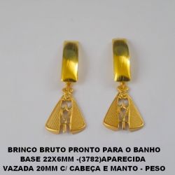 BRINCO BRUTO PRONTO PARA O BANHO BASE 22X6MM -(3782)APARECIDA  VAZADA 20MM C/ CABEÇA E MANTO - PESO 2,7GR - BRU0136
