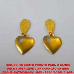 BRINCO NO BRUTO PRONTO PARA O BANHO PEÇA SUPER LEVE COM CORAÇÃO VASADO (PEQUENO)TAMANHO 16MM - PESO TOTAL 2,1GR -  BRU3304
