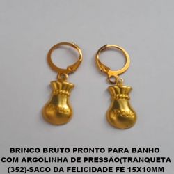 BRINCO BRUTO PRONTO PARA BANHO  COM ARGOLINHA DE PRESSÃO(TRANQUETA (352)-SACO DA FELICIDADE FÉ 15X10MM PESO TOTAL 1,4GR - BRU0325