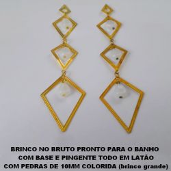 BRINCO NO BRUTO PRONTO PARA O BANHO  COM BASE E PINGENTE TODO EM LATÃO COM PEDRAS DE 10MM COLORIDA (brincogrande) TIPO MAXI BRINCO - TAMANHO 10CMx3CM - PESO TOTAL 4,8GR - BRU2064
