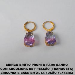 BRINCO BRUTO PRONTO PARA BANHO  COM ARGOLINHA DE PRESSÃO (TRANQUETA)  ZIRCONIA E BASE EM ALTA FUSÃO 10X14MM  PESO 4,3GR - BRU2219
