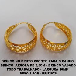 BRINCO NO BRUTO PRONTO PARA O BANHO  BRINCO  ARGOLA DE 2,5CM - BRINCO VASADO TODO TRABALHADO - LARGURA 10MM  PESO 3,5GR - BRU2676