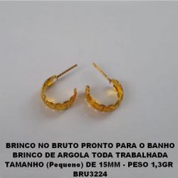 BRINCO NO BRUTO PRONTO PARA O BANHO BRINCO DE ARGOLA TODA TRABALHADA TAMANHO (Pequeno) DE 15MM - PESO 1,3GR  BRU3224