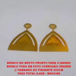 BRINCO NO BRUTO PRONTO PARA O BANHO BRINCO TODO EM FOTO CORROSÃO GRANDE () TAMANHO DO PINGENTE 5X5CM PESO TOTAL 8.4GR - BRU5189