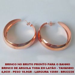 BRINCO NO BRUTO PRONTO PARA O BANHO BRINCO DE ARGOLA TODA EM LATÃO - TAMANHO 4,0CM - PESO 10.9GR - LARGURA 15MM - BRU2228