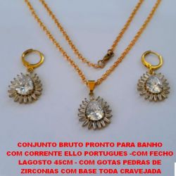 CONJUNTO BRUTO PRONTO PARA BANHO  COM CORRENTE ELLO PORTUGUES -COM FECHO  LAGOSTO 45CM - COM GOTAS PEDRAS DE  ZIRCONIAS COM BASE TODA CRAVEJADA 11GR - BRU0905