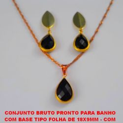 CONJUNTO BRUTO PRONTO PARA BANHO  COM BASE TIPO FOLHA DE 18X9MM - COM  PINGENTE PEDRA NEGRA SEXTAVADA 18X10MM LATÃO - PESO TOTAL 5,6GR - BRU3388