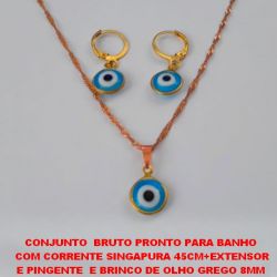CONJUNTO  BRUTO PRONTO PARA BANHO  COM CORRENTE SINGAPURA 45CM+EXTENSOR E PINGENTE  E BRINCO DE OLHO GREGO 8MM  BRINCO COM BASE TRANQUETA - PESO TOTAL 6,8GR -  BRU3246