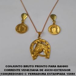 CONJUNTO BRUTO PRONTO PARA BANHO  CORRENTE VENEZIANA DE 45CM+EXTENSOR (1500)REDONDO C/ FERRADURA ESTAMPADA 15MM E CAVALO (611)CAVALO C/ FERRADURA 25MM PESO TOTAL 6,2GR - BRU0320