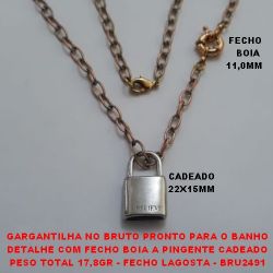 GARGANTILHA NO BRUTO PRONTO PARA O BANHO DETALHE COM FECHO BOIA A PINGENTE CADEADO PESO TOTAL 17,8GR - FECHO LAGOSTA - BRU2491