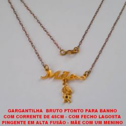 GARGANTILHA  BRUTO PTONTO PARA BANHO COM CORRENTE DE 45CM - COM FECHO LAGOSTA PINGENTE EM ALTA FUSÃO - MÃE COM UM MENINO PESO 2,7GR - BRU1133