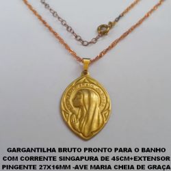 GARGANTILHA BRUTO PRONTO PARA O BANHO COM CORRENTE SINGAPURA DE 45CM+EXTENSOR PINGENTE 27X16MM -AVE MARIA CHEIA DE GRAÇA (3.1621)(CAR) - BRU3605