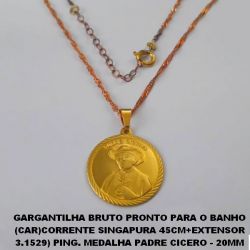 GARGANTILHA BRUTO PRONTO PARA O BANHO (CAR)CORRENTE SINGAPURA 45CM+EXTENSOR 3.1529) PINGENTE MEDALHA PADRE CICERO - 20MM PESO TOTAL 3,2GR - BRU1937
