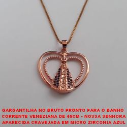 GARGANTILHA NO BRUTO PRONTO PARA O BANHO  CORRENTE VENEZIANA DE 45CM - NOSSA SENHORA APARECIDA CRAVEJADA EM MICRO ZIRCONIA AZUL PESO 5,0GR - PING.2,5CM - BRU524
