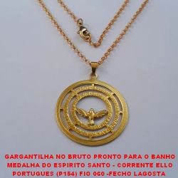 GARGANTILHA NO BRUTO PRONTO PARA O BANHO MEDALHA DO ESPIRITO SANTO - CORRENTE ELLO PORTUGUES (P154) FIO 060 -FECHO LAGOSTA  PESO TOTAL 7,5GR - BRU820