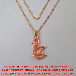 GARGANTILHA NO BRUTO PRONTO PARA O BANHO CON CORRENTE SINGAPURA - 45CM - COM PINGENTE PEQUENO CISNE COM PALAVRA LOVE - 2,5GR - BRU587