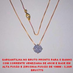 GARGANTILHA NO BRUTO PRONTO PARA O BANHO COM CORRENTE VENEZIANA DE 45CM E BASE EM  ALTA FUSÃO E ZIRCONIA FUSIÃO DE 10MM - 3,2GR BRU1779