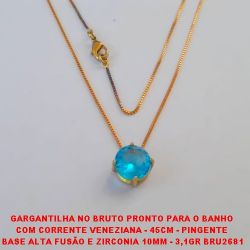 GARGANTILHA NO BRUTO PRONTO PARA O BANHO  COM CORRENTE VENEZIANA - 45CM - PINGENTE  BASE ALTA FUSÃO E ZIRCONIA 10MM - 3,1GR BRU2681