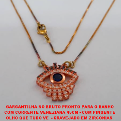 GARGANTILHA NO BRUTO PRONTO PARA O BANHO COM CORRENTE VENEZIANA 45CM - COM PINGENTE OLHO QUE TUDO VE  - CRAVEJADO EM ZIRCONIAS  PESO 4,6GR - BRU1430