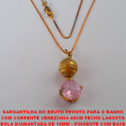 GARGANTILHA NO BRUTO PRONTO PARA O BANHO COM CORRENTE VENEZIANA DE 45CM FECHO LAGOSTA - BOLA DIAMANTADA DE 10MM - PINGENTE COM BASE ALTA FUSÃO - ZIRCONIA DE 10MM - 3,9GR -BRU035A