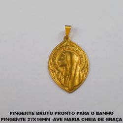 PINGENTE BRUTO PRONTO PARA O BANHO PINGENTE 27X16MM -AVE MARIA CHEIA DE GRAÇA (3.1621)(CAR) -PESO TOTAL 1,6GR -  BRU3554