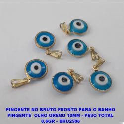 PINGENTE NO BRUTO PRONTO PARA O BANHO (CX5) PINGENTE  OLHO GREGO 10MM - PESO TOTAL 0,6GR - BRU2506