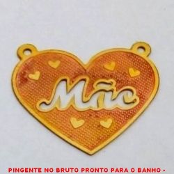 PINGENTE NO BRUTO PRONTO PARA O BANHO -  PINGENTE DE CORAÇÃO COM A PALAVRA ''MÃE'' -  TAMANHO:2,2CM - PESO:1,0GR - BRU4065