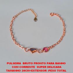 PULSEIRA  BRUTO PRONTO PARA BANHO  COM CORRENTE  SUPER DELICADA TAMANHO 20CM+EXTENSOR -PESO TOTAL  2GR - BRU2901