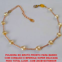 PULSEIRA NO BRUTO PRONTO PARA BANHO COM CORAÇÃO E MPEROLA SUPER DELICADA PESO TOTAL 2,2GR - COM 20CM+EXTENSOR COM FECHO LAGOSTA - BRU1933