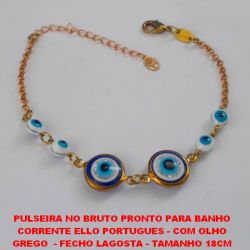 PULSEIRA NO BRUTO PRONTO PARA BANHO CORRENTE ELLO PORTUGUES - COM OLHO GREGO  - FECHO LAGOSTA - TAMANHO 18CM COM EXTENSOR - PESO 3,8GR - BRU2569