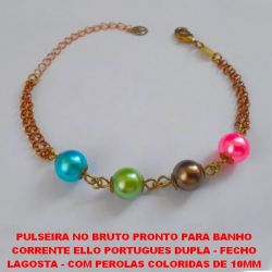 PULSEIRA NO BRUTO PRONTO PARA BANHO CORRENTE ELLO PORTUGUES DUPLA - FECHO LAGOSTA - COM PEROLAS COLORIDAS DE 10MM - TAMANHO 18CM - PESO 5,1GR COM EXTENSOR - BRU2548