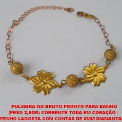 PULSEIRA NO BRUTO PRONTO PARA BANHO (PESO 3,8GR) CORRENTE TODA EM CORAÇÃO -  FECHO LAGOSTA COM CONTAS DE 8MM DIAMANTADA E FLOR EM LATÃO DE 16MM TAMANHO 18CM+EXTENSOR  BRU1657