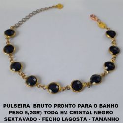 PULSEIRA  BRUTO PRONTO PARA O BANHO  PESO 5,2GR) TODA EM CRISTAL NEGRO  SEXTAVADO - FECHO LAGOSTA - TAMANHO 18CM+EXTENSOR - BRU4187