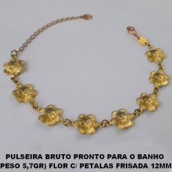 PULSEIRA BRUTO PRONTO PARA O BANHO  PESO 5,7GR) FLOR C/ PETALAS FRISADA 12MM (2259)FECHO LAGOSTA - TAMANHO  18CM+EXTENSOR - BRU0011