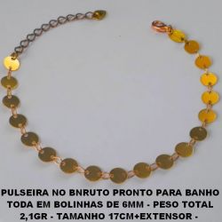 PULSEIRA NO BNRUTO PRONTO PARA BANHO TODA EM BOLINHAS DE 6MM - PESO TOTAL 2,1GR - TAMANHO 17CM+EXTENSOR -  BRU3333