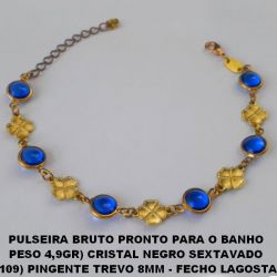 PULSEIRA BRUTO PRONTO PARA O BANHO  PESO 4,9GR) CRISTAL NEGRO SEXTAVADO  (109) PINGENTE TREVO 8MM - FECHO LAGOSTA  18CM+EXTENSOR - BRU0012