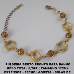 PULSEIRA BRUTO PRONTO PARA BANHO PESO TOTAL 6,7GR ( TAMANHO 17CM+ EXTENSOR - FECHO LAGOSTA - BOLAS DE  6MM EM LATÃO(1718)  FLOR RETIC 13MM  CENTRO FLOR VAZADO - BRU0048