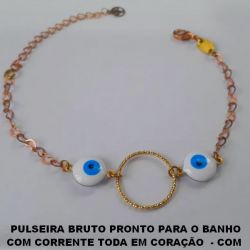 PULSEIRA BRUTO PRONTO PARA O BANHO COM CORRENTE TODA EM CORAÇÃO  - COM  DUAS PEDRA DE OLHO GREGO DE 10MM - COM FECHO LAGOSTA - E ARGOLA DE 18MM  - BRU0611