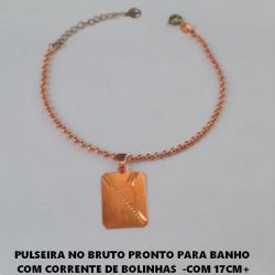 PULSEIRA NO BRUTO PRONTO PARA BANHO  COM CORRENTE DE BOLINHAS  -COM 17CM+ EXTENSOR -PESO TOTAL 3,9GR - COM PLAQUINHA TRABALHADA - BRU4860