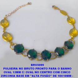 PULSEIRA NO BRUTO PRONTO PARA O BANHO OVAL 13MM C/ OVAL NO CENTRO COM CINCO  ZIRCONIA BASE EM ''ALTA FUSÃO'' DE 10X10MM -  PESO 10.9GR - TAMANHO 19CM - BRU5099