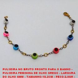 PULSEIRA NO BRUTO PRONTO PARA O BANHO -  PULSEIRA FEMININA DE OLHO GREGO - LARGURA  DO OLHO 6MM - TAMANHO:18,2CM - PESO:2,0GR -  BRU3724