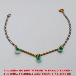PULSEIRA NO BRUTO PRONTO PARA O BANHO -  PULSEIRA FEMININA COM PENDURICALHOS DE  OLHO GREGO - TAMANHO:17,7CM - PESO:2,0GR -  BRU3707