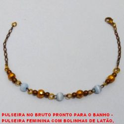 PULSEIRA NO BRUTO PRONTO PARA O BANHO -  PULSEIRA FEMININA COM BOLINHAS DE LATÃO, BOLINHAS DIAMANTADAS E BOLINHAS DE RESINA - TAMANHO:17,0CM - PESO:2,4GR - BRU3720